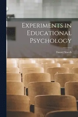 Daniel Starch - Experiments in Educational Psychology, Häftad. Tillgänglighet: Lägg i varukorg