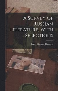 Survey of Russian Literature, With Selections