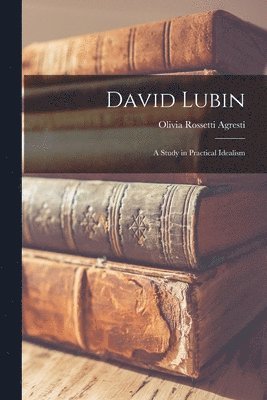 Olivia Rossetti Agresti - David Lubin, Häftad. Tillgänglighet: Lägg i varukorg