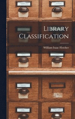 Fletcher William Isaac - Library Classification, Inbunden