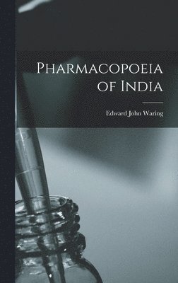 Edward John Waring - Pharmacopoeia of India, Inbunden. Tillgänglighet: Lägg i varukorg
