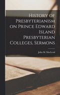 History of Presbyterianism on Prince Edward Island Presbyterian Colleges, Sermons