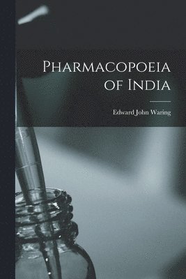 Edward John Waring - Pharmacopoeia of India, Häftad. Tillgänglighet: Lägg i varukorg