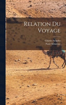 Charles Schefer, Nasir Khusraw - Relation Du Voyage, Inbunden