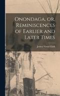 Onondaga, or, Reminiscences of Earlier and Later Times