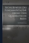 Sechs Beweise des Fundamentaltheorems �ber Quadratische Reste