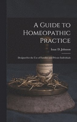 Isaac D Johnson - Guide to Homeopathic Practice, Inbunden. Tillgänglighet: Lägg i varukorg