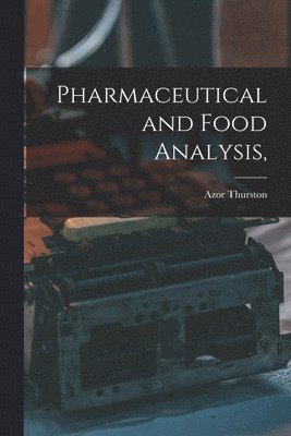 Azor Thurston - Pharmaceutical and Food Analysis,, Häftad. Tillgänglighet: Lägg i varukorg