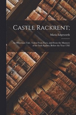 Maria Edgeworth - Castle Rackrent;, Häftad