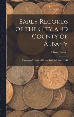 Albany County (N Y - Early Records of the City and County of Albany, Inbunden