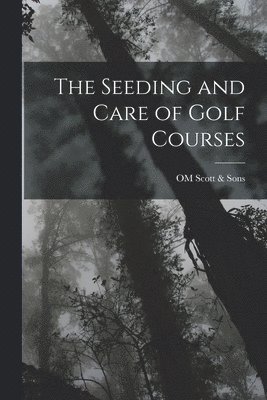 Seeding and Care of Golf Courses