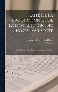 Trait De La Production Et De La Destruction Des Choses D'aristote