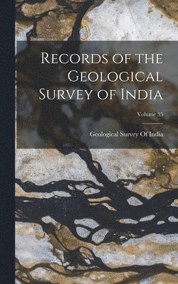 Geological Survey of India - Records of the Geological Survey of India; Volume 35, Inbunden. Tillgänglighet: Tillfälligt slut