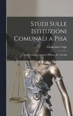 Gioacchino Volpe - Studi Sulle Istituzioni Comunali a Pisa, Inbunden. Tillgänglighet: Lägg i varukorg