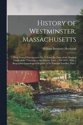 William Sweetzer Heywood - History of Westminster, Massachusetts, Häftad