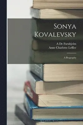 Anne Charlotte Leffler, A De Furuhjelm - Sonya Kovalevsky, Häftad