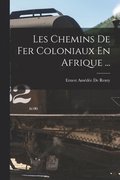 Les Chemins De Fer Coloniaux En Afrique ...
