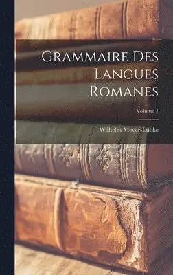 Wilhelm Meyer-Lübke - Grammaire Des Langues Romanes; Volume 1, Inbunden. Tillgänglighet: Tillfälligt slut