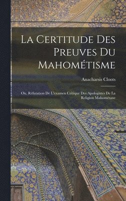 Anacharsis Cloots - Certitude Des Preuves Du Mahométisme, Inbunden