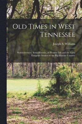 Joseph S Williams - Old Times in West Tennessee, Häftad
