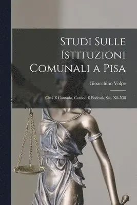Gioacchino Volpe - Studi Sulle Istituzioni Comunali a Pisa, Häftad. Tillgänglighet: Lägg i varukorg
