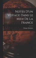 Notes D'un Voyage Dans Le Midi De La France