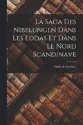 La Saga Des Nibelungen Dans Les Eddas Et Dans Le Nord Scandinave