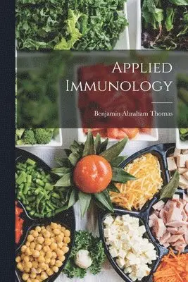 Benjamin Abraham Thomas - Applied Immunology, Häftad. Tillgänglighet: Tillfälligt slut