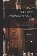 N�rmest Sydpolen Aaret 1900