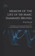 Memoir of the Life of Sir Marc Isambard Brunel
