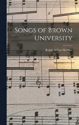 Ralph Wilbur McPhee - Songs of Brown University, Inbunden. Tillgänglighet: Lägg i varukorg