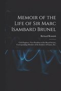 Memoir of the Life of Sir Marc Isambard Brunel