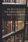An Account of the Experience of Mrs. H.a. Rogers