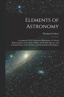 Norman Lockyer - Elements of Astronomy, Häftad. Tillgänglighet: Lägg i varukorg