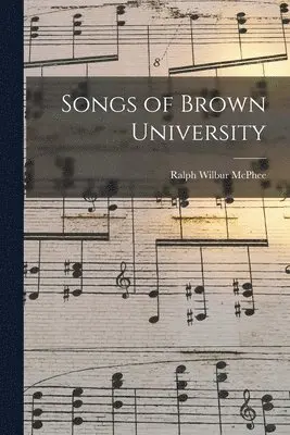 Ralph Wilbur McPhee - Songs of Brown University, Häftad. Tillgänglighet: Lägg i varukorg