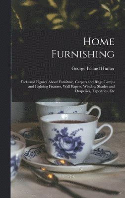 George Leland Hunter - Home Furnishing, Inbunden