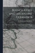 Buenos Ayres and Argentine Gleanings