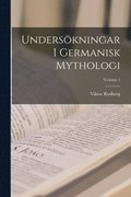 Underskningar I Germanisk Mythologi; Volume 1