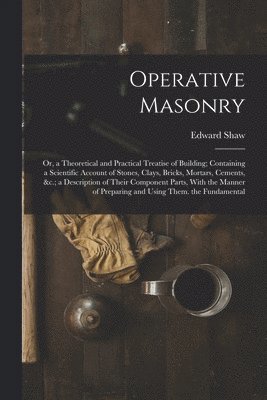 Edward Shaw - Operative Masonry, Häftad