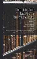 Life of Richard Bentley, D.D.