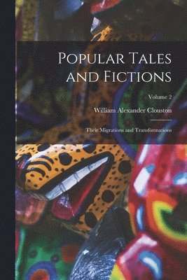 William Alexander Clouston - Popular Tales and Fictions, Häftad. Tillgänglighet: Lägg i varukorg