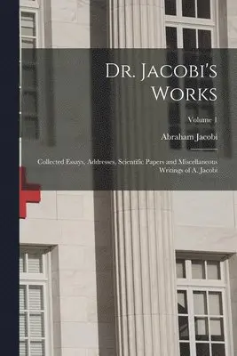 Abraham Jacobi - Dr. Jacobi's Works, Häftad. Tillgänglighet: Lägg i varukorg