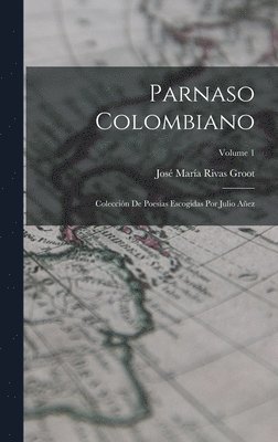 José María Rivas Groot - Parnaso Colombiano, Inbunden