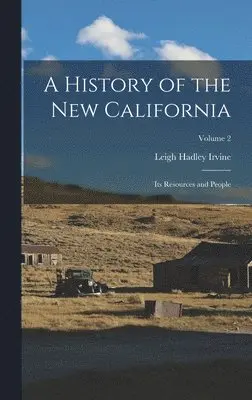 Leigh Hadley Irvine - History of the New California, Inbunden. Tillgänglighet: Lägg i varukorg