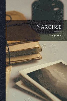 George Sand - Narcisse, Häftad