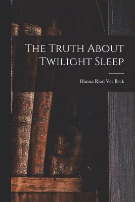 Truth About Twilight Sleep