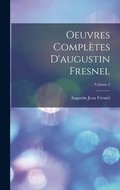 Oeuvres Completes D'augustin Fresnel; Volume 2