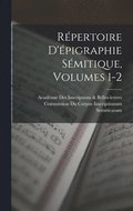 R�pertoire D'�pigraphie S�mitique, Volumes 1-2