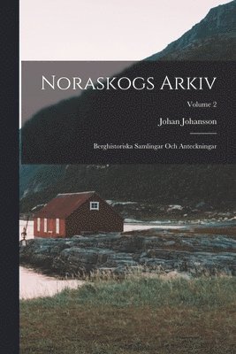 Johan Johansson - Noraskogs Arkiv, Häftad