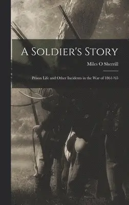 Miles O Sherrill - Soldier's Story, Inbunden. Tillgänglighet: Lägg i varukorg